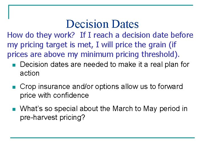 Decision Dates How do they work? If I reach a decision date before my