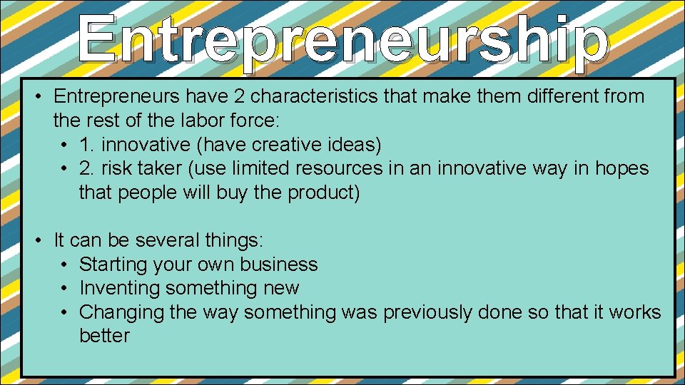Entrepreneurship • Entrepreneurs have 2 characteristics that make them different from the rest of Entrepreneurship • Entrepreneurs have 2 characteristics that make them different from the rest of