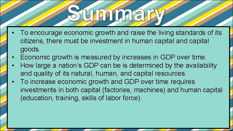 Summary • To encourage economic growth and raise the living standards of its citizens, Summary • To encourage economic growth and raise the living standards of its citizens,