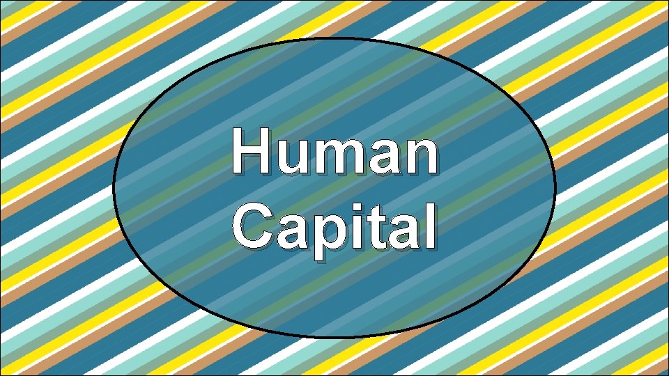 Human Capital Human Capital