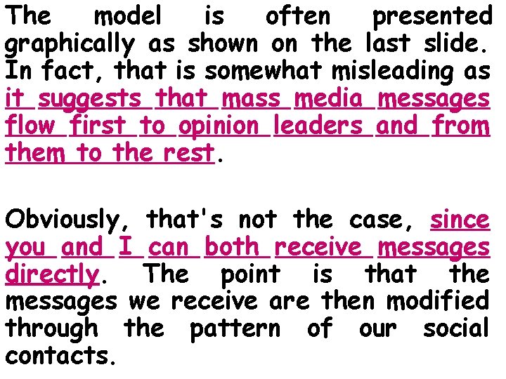 The model is often presented graphically as shown on the last slide. In fact,