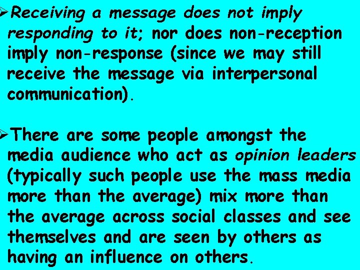 ØReceiving a message does not imply responding to it; nor does non-reception imply non-response