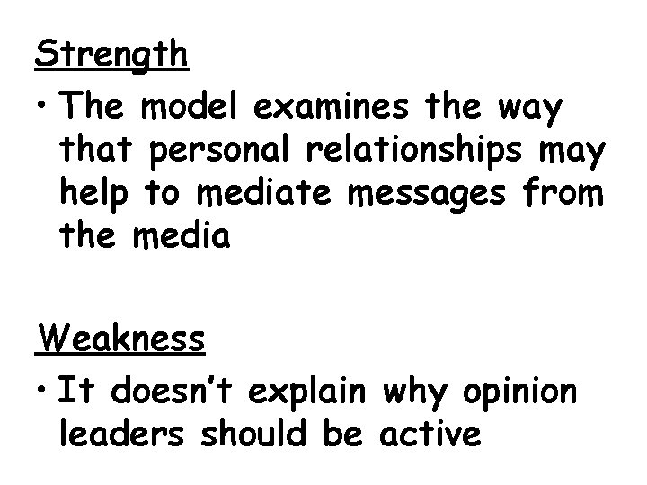Strength • The model examines the way that personal relationships may help to mediate