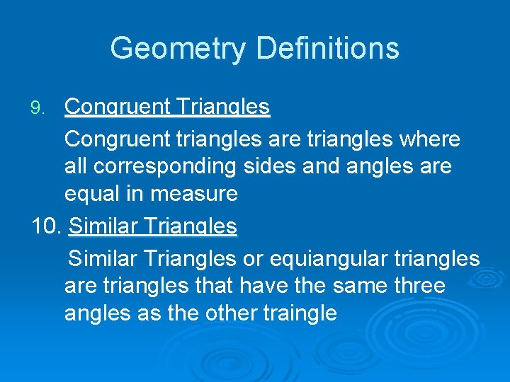 Geometry Definitions Congruent Triangles Congruent triangles are triangles where all corresponding sides and angles