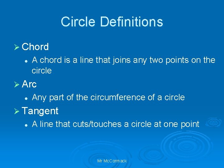 Circle Definitions Ø Chord l A chord is a line that joins any two