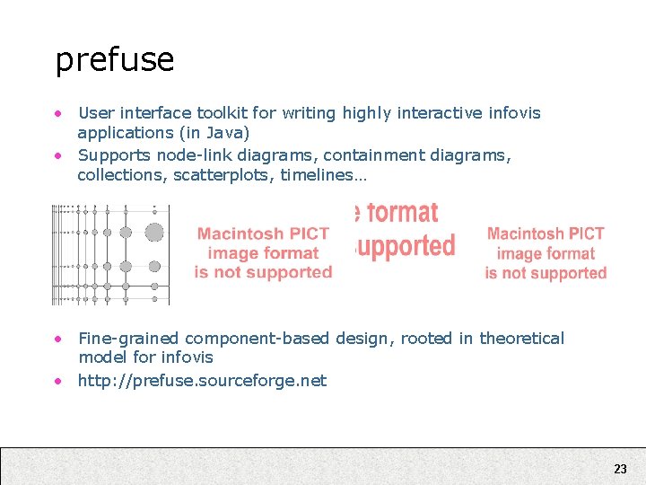 prefuse • User interface toolkit for writing highly interactive infovis applications (in Java) •