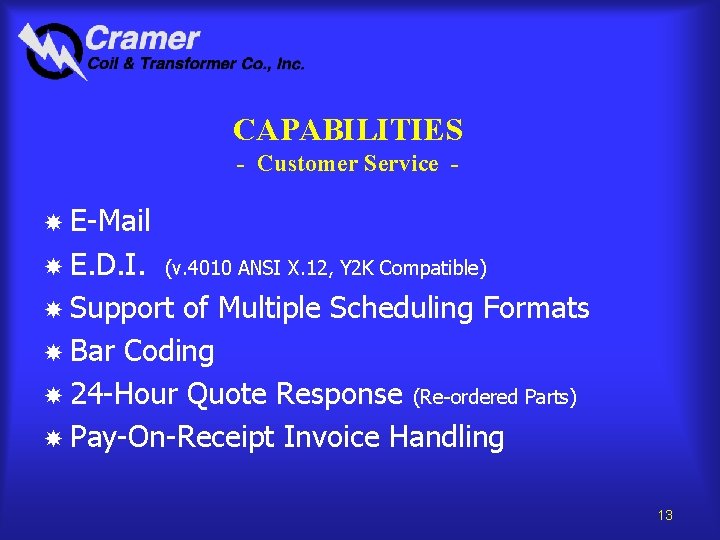 CAPABILITIES - Customer Service E-Mail E. D. I. (v. 4010 ANSI X. 12, Y