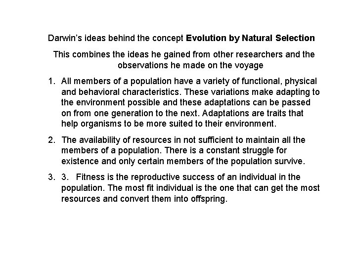 Darwin’s ideas behind the concept Evolution by Natural Selection This combines the ideas he