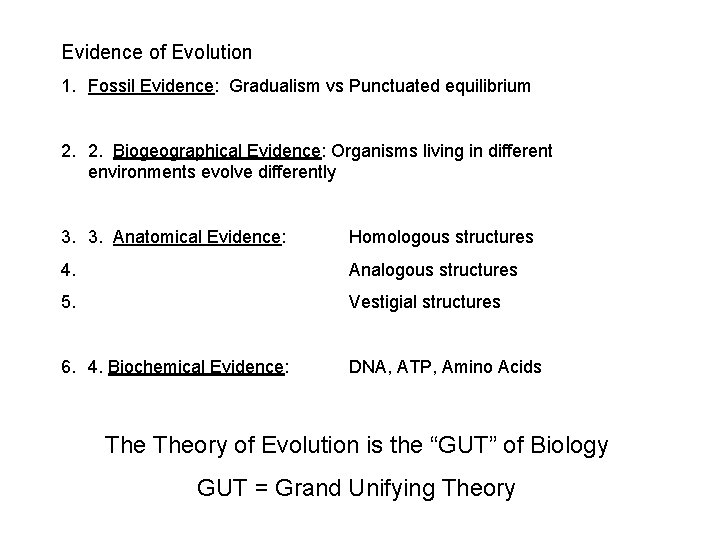 Evidence of Evolution 1. Fossil Evidence: Gradualism vs Punctuated equilibrium 2. 2. Biogeographical Evidence: