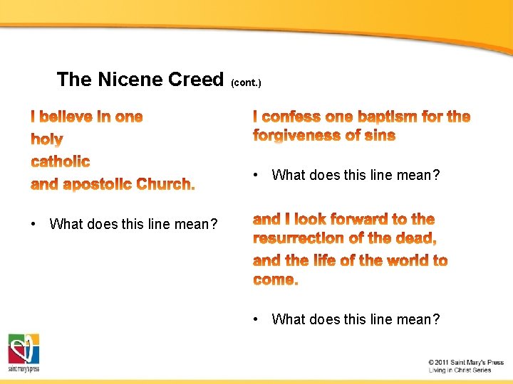 The Nicene Creed (cont. ) • What does this line mean? 