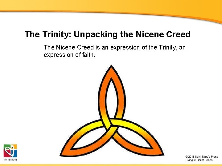 The Trinity: Unpacking the Nicene Creed The Nicene Creed is an expression of the