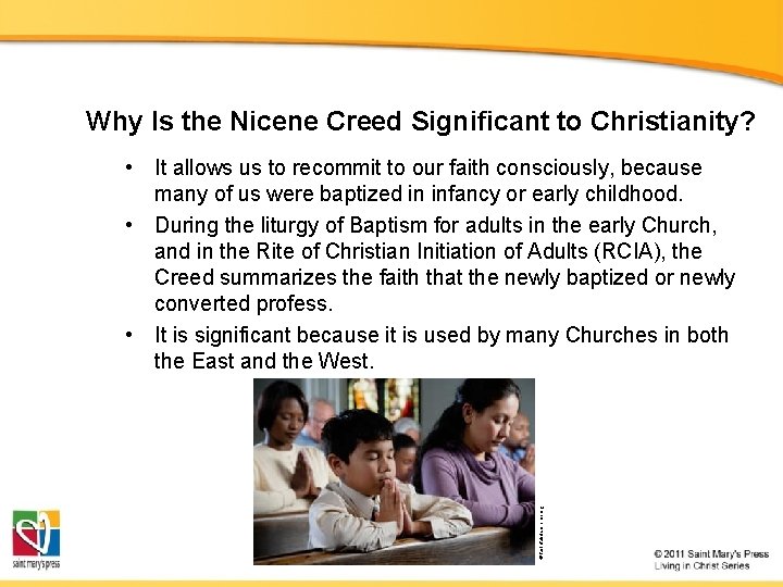 Why Is the Nicene Creed Significant to Christianity? © faithfulcitizenship. org • It allows