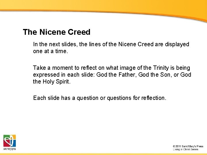 The Nicene Creed In the next slides, the lines of the Nicene Creed are