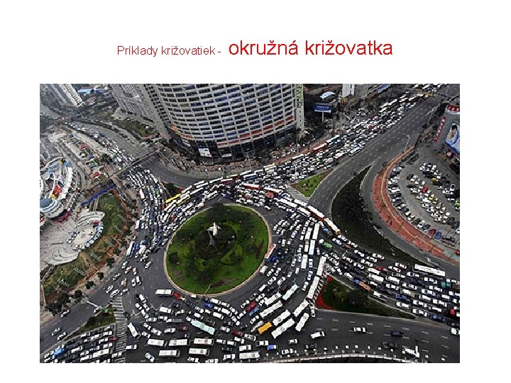 Príklady križovatiek - okružná križovatka 