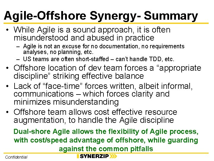 Agile-Offshore Synergy- Summary • While Agile is a sound approach, it is often misunderstood