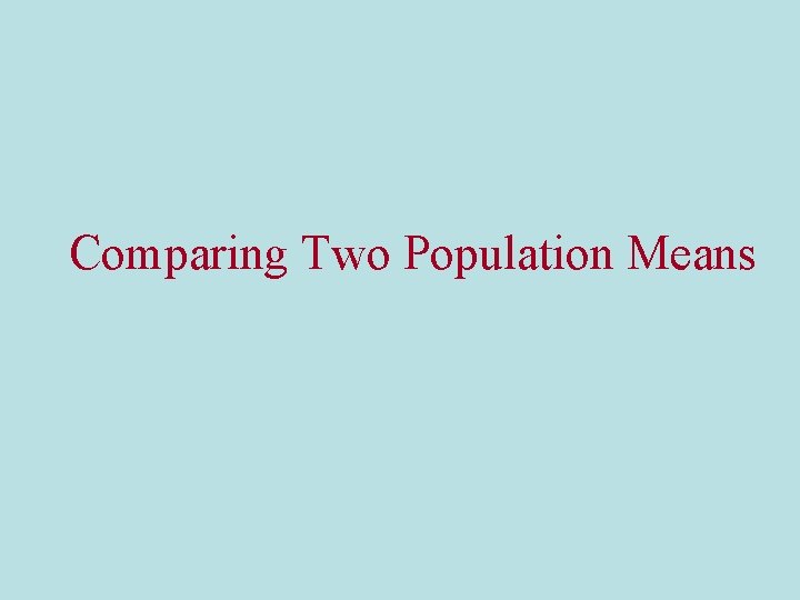 Comparing Two Population Means 