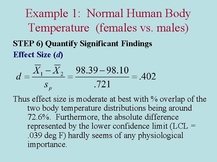 Example 1: Normal Human Body Temperature (females vs. males) STEP 6) Quantify Significant Findings