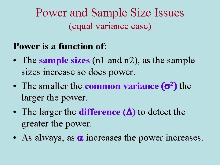 Power and Sample Size Issues (equal variance case) Power is a function of: •