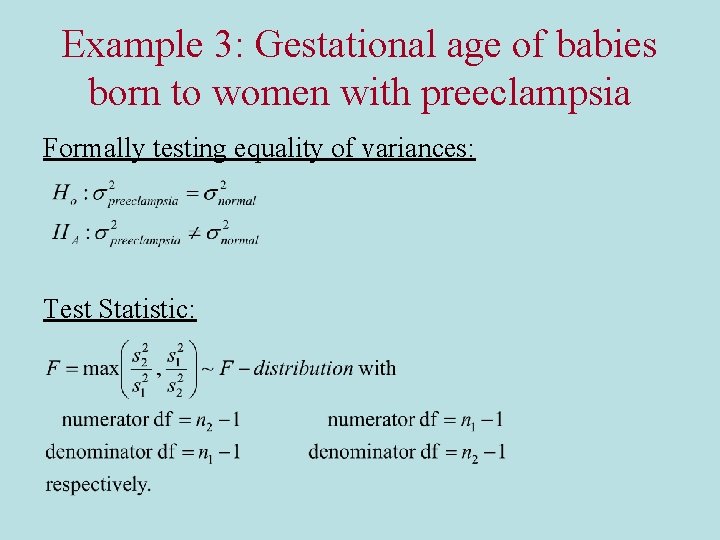Example 3: Gestational age of babies born to women with preeclampsia Formally testing equality