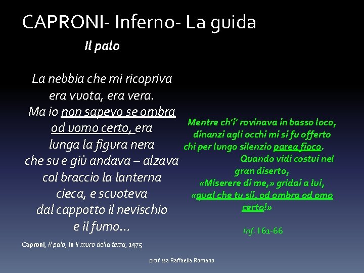 CAPRONI- Inferno- La guida Il palo La nebbia che mi ricopriva era vuota, era