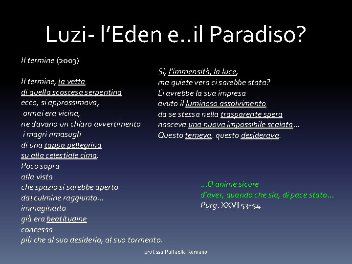 Luzi- l’Eden e. . il Paradiso? Il termine (2003) Si, l’immensita , la luce,