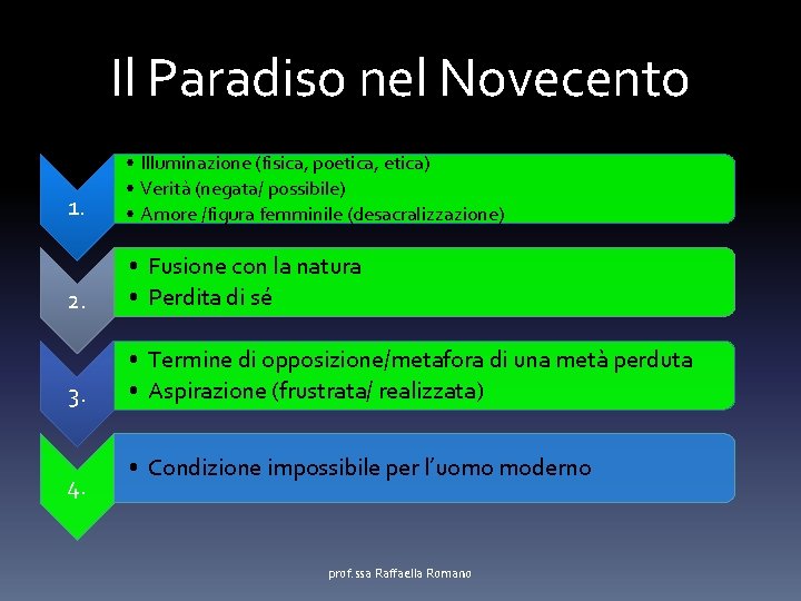 Il Paradiso nel Novecento 1. • Illuminazione (fisica, poetica, etica) • Verità (negata/ possibile)