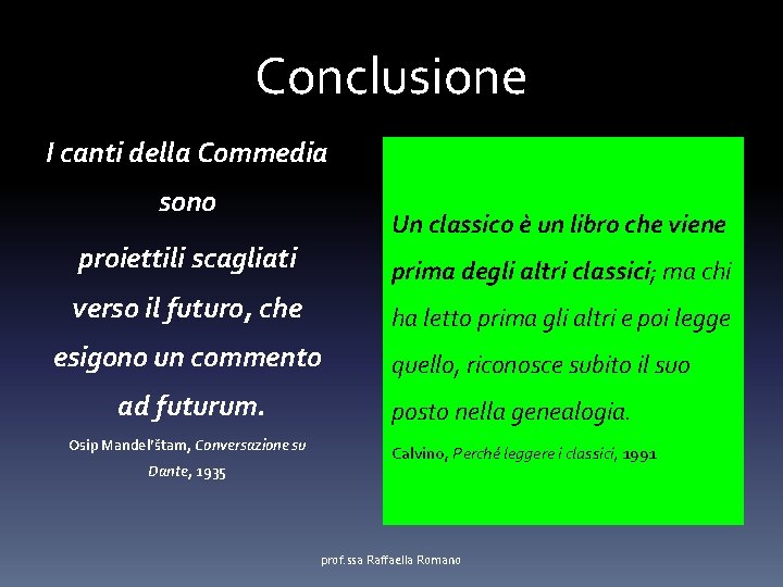 Conclusione I canti della Commedia sono Un classico è un libro che viene proiettili