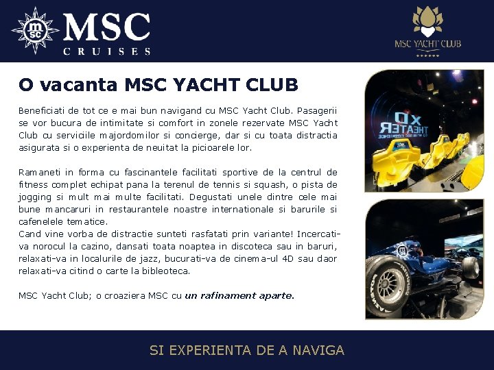 O vacanta MSC YACHT CLUB Beneficiati de tot ce e mai bun navigand cu