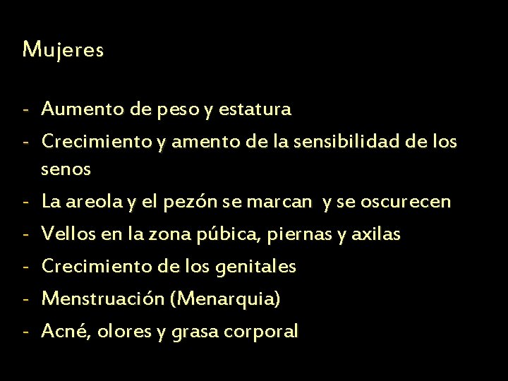 Mujeres - Aumento de peso y estatura - Crecimiento y amento de la sensibilidad