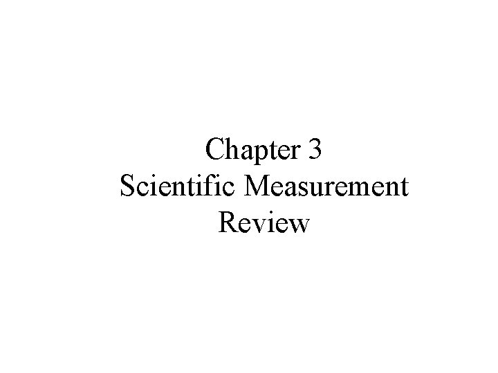 Chapter 3 Scientific Measurement Review 