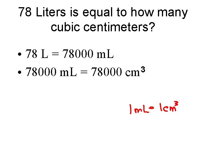 78 Liters is equal to how many cubic centimeters? • 78 L = 78000