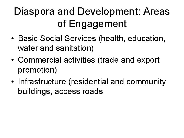 Diaspora and Development: Areas of Engagement • Basic Social Services (health, education, water and