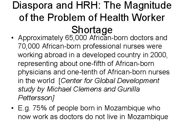 Diaspora and HRH: The Magnitude of the Problem of Health Worker Shortage • Approximately