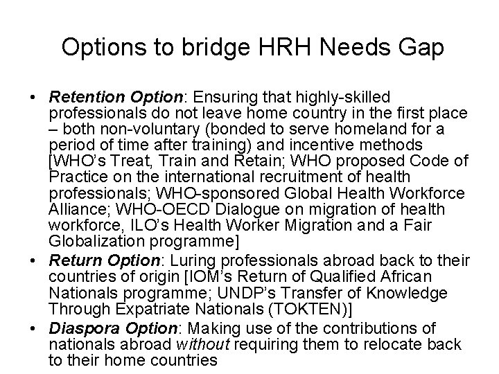 Options to bridge HRH Needs Gap • Retention Option: Ensuring that highly-skilled professionals do