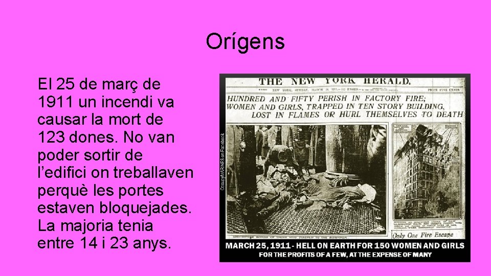 Orígens El 25 de març de 1911 un incendi va causar la mort de