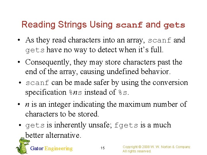 Reading Strings Using scanf and gets • As they read characters into an array,