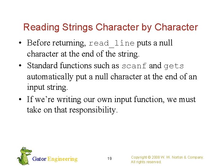 Reading Strings Character by Character • Before returning, read_line puts a null character at