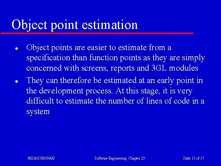 Object point estimation l l Object points are easier to estimate from a specification