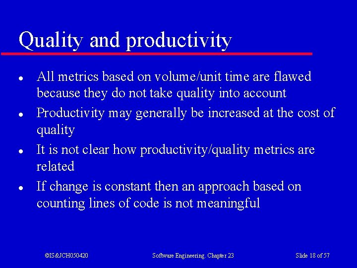 Quality and productivity l l All metrics based on volume/unit time are flawed because