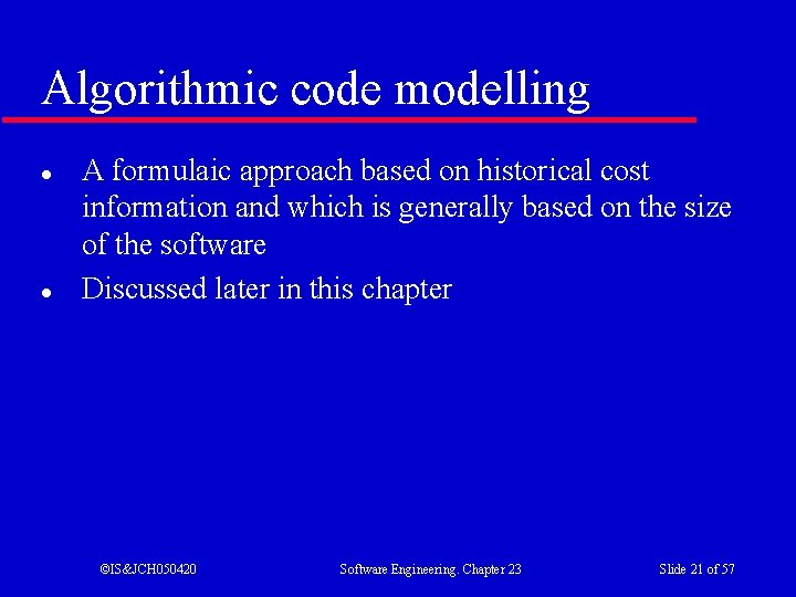 Algorithmic code modelling l l A formulaic approach based on historical cost information and