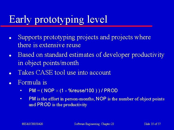 Early prototyping level l l Supports prototyping projects and projects where there is extensive