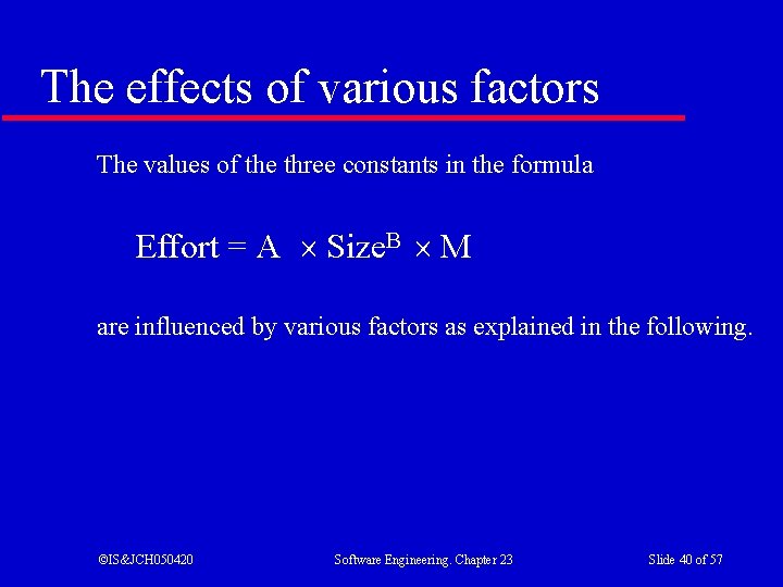 The effects of various factors The values of the three constants in the formula