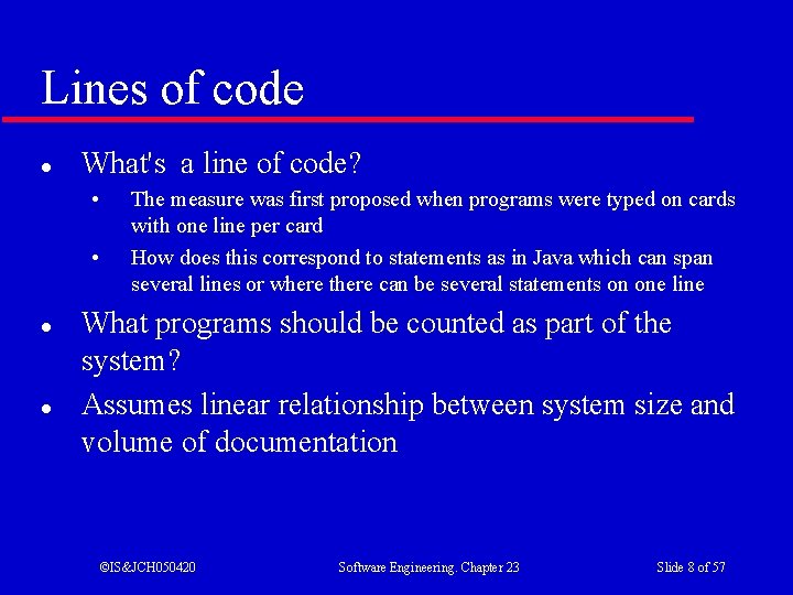 Lines of code l What's a line of code? • • l l The