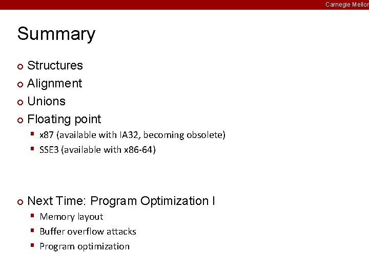 Carnegie Mellon Summary Structures ¢ Alignment ¢ Unions ¢ Floating point ¢ § x