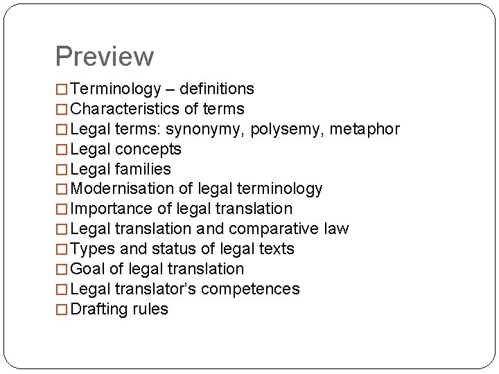 Preview � Terminology – definitions � Characteristics of terms � Legal terms: synonymy, polysemy,