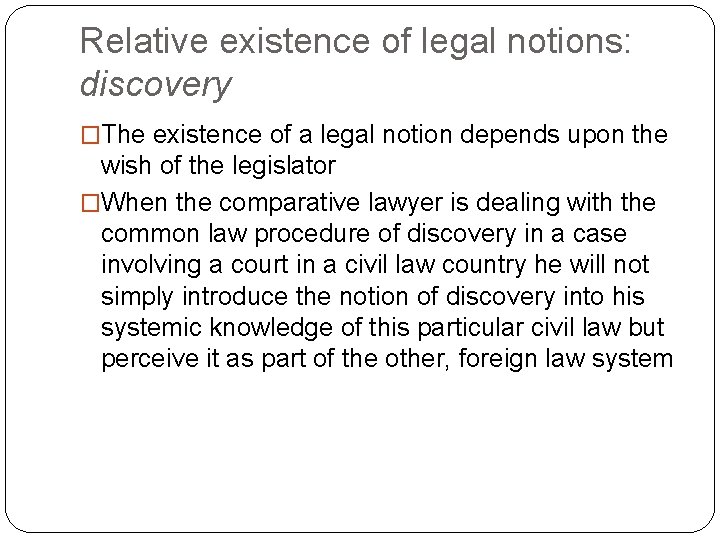 Relative existence of legal notions: discovery �The existence of a legal notion depends upon