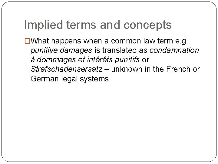 Implied terms and concepts �What happens when a common law term e. g. punitive