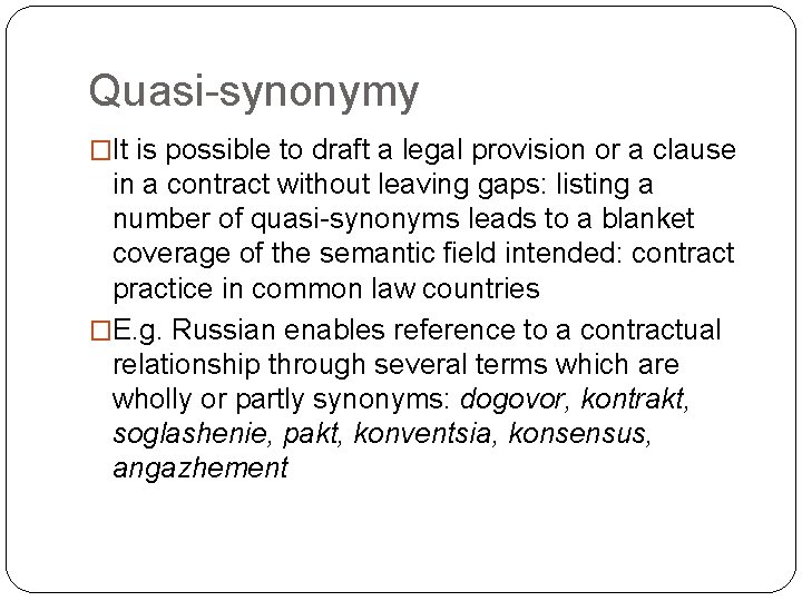 Quasi-synonymy �It is possible to draft a legal provision or a clause in a