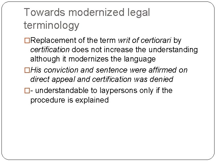 Towards modernized legal terminology �Replacement of the term writ of certiorari by certification does