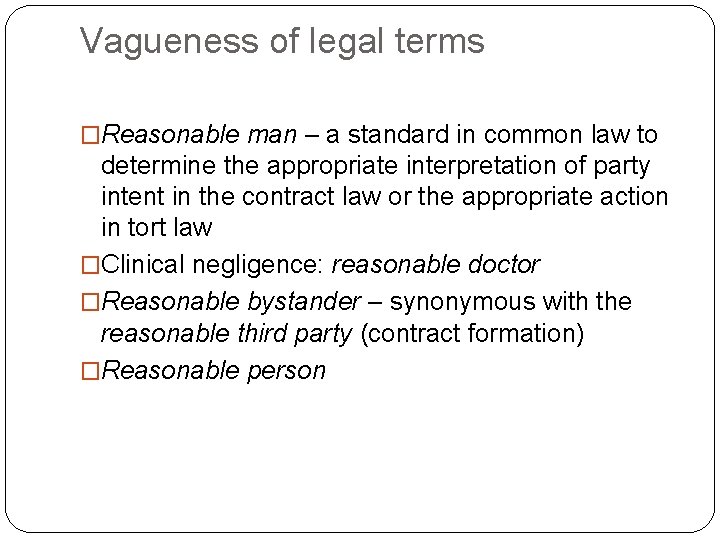 Vagueness of legal terms �Reasonable man – a standard in common law to determine